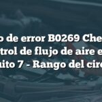 Código de error B0269 Chevrolet: Control de flujo de aire en el circuito 7 - Rango del circuito