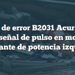 Código de error B2031 Acura: Error de señal de pulso en motor deslizante de potencia izquierdo