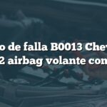 Código de falla B0013 Chevrolet: Etapa 2 airbag volante conductor