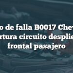 Código de falla B0017 Chevrolet: Apertura circuito despliegue frontal pasajero