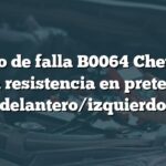 Código de falla B0064 Chevrolet: Baja resistencia en pretensor delantero/izquierdo