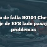 Código de falla B0104 Chevrolet: Mensaje de EFS lado pasajero con problemas