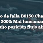 Código de falla B0150 Chevrolet Tahoe 2003: Mal funcionamiento circuito posición flujo aire #3