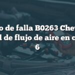 Código de falla B0263 Chevrolet: Control de flujo de aire en circuito 6