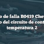 Código de falla B0419 Chevrolet: Rango del circuito de control de temperatura 2