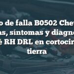 Código de falla B0502 Chevrolet: Causas, síntomas y diagnóstico del relé RH DRL en cortocircuito a tierra