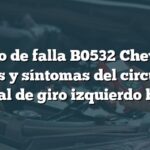 Código de falla B0532 Chevrolet: Causas y síntomas del circuito de señal de giro izquierdo bajo