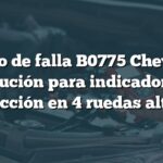 Código de falla B0775 Chevrolet: Solución para indicador de tracción en 4 ruedas altas