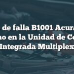 Código de falla B1001 Acura: Error interno en la Unidad de Control Integrada Multiplex