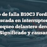 Código de falla B10C3 Ford: Señal atascada en interruptor de desbloqueo delantero derecho - Significado y causas