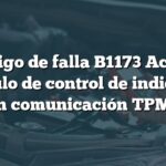 Código de falla B1173 Acura: Módulo de control de indicador sin comunicación TPMS