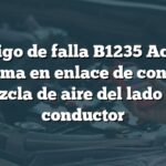 Código de falla B1235 Acura: Problema en enlace de control de mezcla de aire del lado del conductor