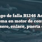 Código de falla B1246 Acura: Problema en motor de control de aire trasero, enlace, puerta o motor