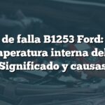 Código de falla B1253 Ford: Sensor de temperatura interna del aire - Significado y causas