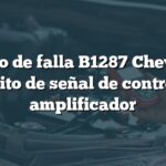 Código de falla B1287 Chevrolet: Circuito de señal de control del amplificador