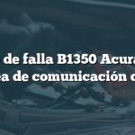 Código de falla B1350 Acura: Error en línea de comunicación del bus