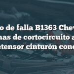 Código de falla B1363 Chevrolet: Síntomas de cortocircuito a tierra en pretensor cinturón conductor