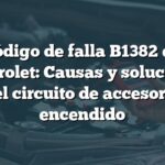 Código de falla B1382 en Chevrolet: Causas y soluciones para el circuito de accesorios de encendido