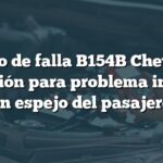 Código de falla B154B Chevrolet: Solución para problema interno en espejo del pasajero