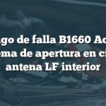 Código de falla B1660 Acura: Problema de apertura en circuito antena LF interior