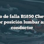 Código de falla B1850 Chevrolet: Sensor posición lumbar asiento conductor