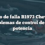 Código de falla B1973 Chevrolet: Problemas de control de alta potencia