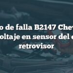 Código de falla B2147 Chevrolet: Alto voltaje en sensor del espejo retrovisor