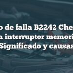 Código de falla B2242 Chevrolet: Falla interruptor memoria 1 - Significado y causas