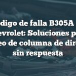 Código de falla B305A en Chevrolet: Soluciones para bloqueo de columna de dirección sin respuesta