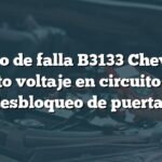 Código de falla B3133 Chevrolet: Alto voltaje en circuito de desbloqueo de puertas