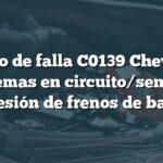 Código de falla C0139 Chevrolet: Problemas en circuito/sensor de presión de frenos de base
