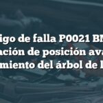 Código de falla P0021 BMW: Explicación de posición avanzada o rendimiento del árbol de levas A