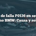 Código de falla P0136 en sensor de oxígeno BMW: Causa y solución