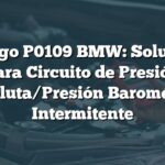 Código P0109 BMW: Solución para Circuito de Presión Absoluta/Presión Barométrica Intermitente