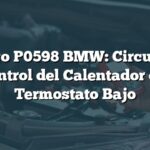 Código P0598 BMW: Circuito de Control del Calentador del Termostato Bajo