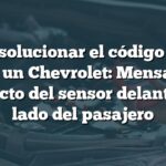 Cómo solucionar el código B0105 en un Chevrolet: Mensaje incorrecto del sensor delantero del lado del pasajero