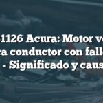 Error B1126 Acura: Motor ventana eléctrica conductor con fallo pulso 'B' - Significado y causas