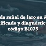 Error de señal de faro en Acura: Significado y diagnóstico del código B1075