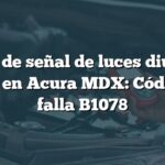 Error de señal de luces diurnas (DRL) en Acura MDX: Código de falla B1078