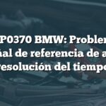 Error P0370 BMW: Problema en señal de referencia de alta resolución del tiempo