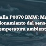 Falla P0070 BMW: Mal funcionamiento del sensor de temperatura ambiente