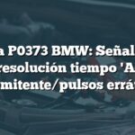 Falla P0373 BMW: Señal alta resolución tiempo 'A' intermitente/pulsos erráticos