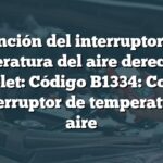 Función del interruptor de temperatura del aire derecho en Chevrolet: Código B1334: Conjunto del interruptor de temperatura del aire