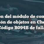 Función del módulo de control de detección de objetos en Chevrolet: Código B094B de falla