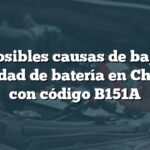 Posibles causas de baja capacidad de batería en Chevrolet con código B151A