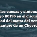 Posibles causas y síntomas del código B0196 en el circuito de velocidad del motor del ventilador delantero de un Chevrolet