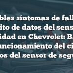 Posibles síntomas de fallo en circuito de datos del sensor de seguridad en Chevrolet: B2955 - Mal funcionamiento del circuito de datos del sensor de seguridad