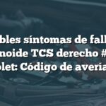 Posibles síntomas de fallo en solenoide TCS derecho #1 en Chevrolet: Código de avería C0151