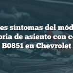 Posibles síntomas del módulo de memoria de asiento con código B0851 en Chevrolet