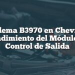 Problema B3970 en Chevrolet: Rendimiento del Módulo de Control de Salida